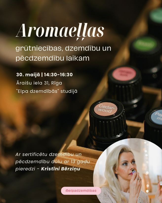 AROMAEĻĻAS GRŪTNIECĪBAI, DZEMDĪBĀM UN PĒCDZEMDĪBĀM